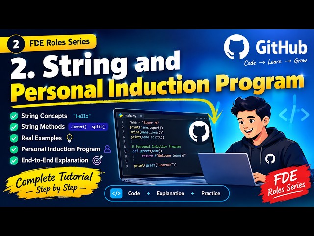 String & Personal Induction Program in Python | FDE Roles #2 | Complete Tutorial