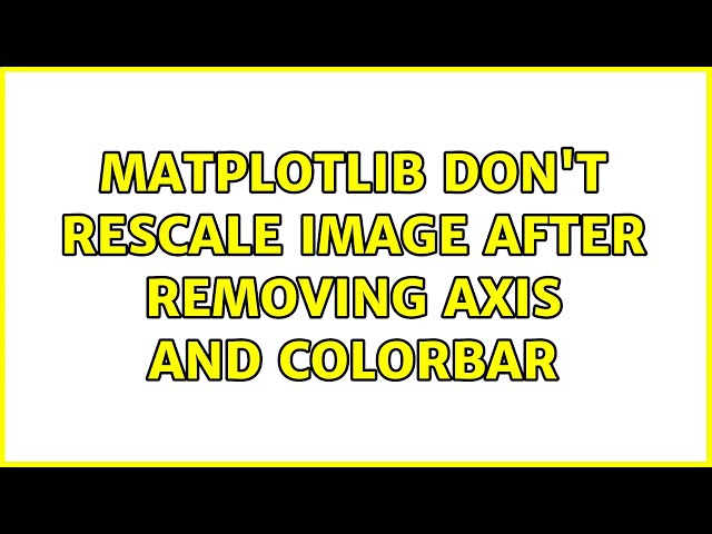 matplotlib don't rescale image after removing axis and colorbar