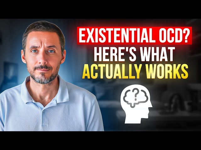 What Is Existential OCD — And How Do You Actually Deal With It?