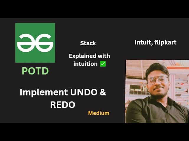 Implement UNDO & REDO | GFG POTD