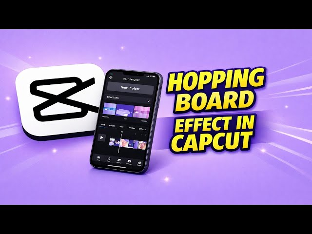 How To Add Hopping Board Video Effect On CapCut (2025)