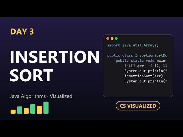 Insertion Sort Explained & Visualized in Java | Day 3