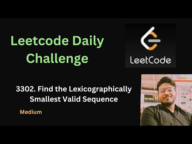 Find the Lexicographically Smallest Valid Sequence | Leetcode - 3302