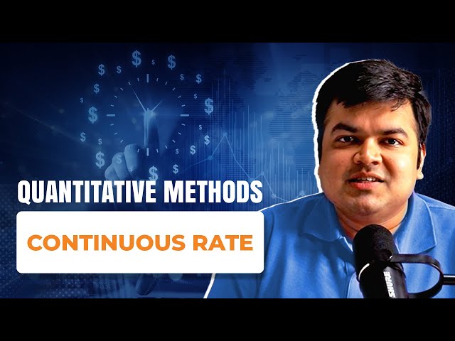 Continuous Rate | Quantitative Methods – 21 | CFA Level 1 | FRM Part 1
