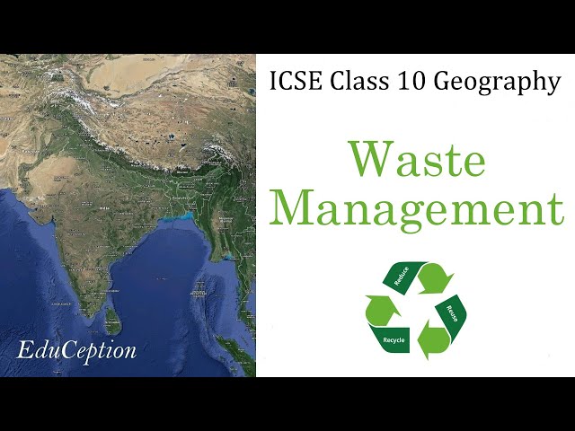 Waste Management | ICSE Class 10 Geography