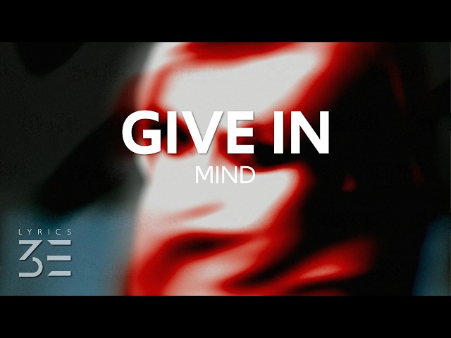 MIND - Give In (Lyrics)