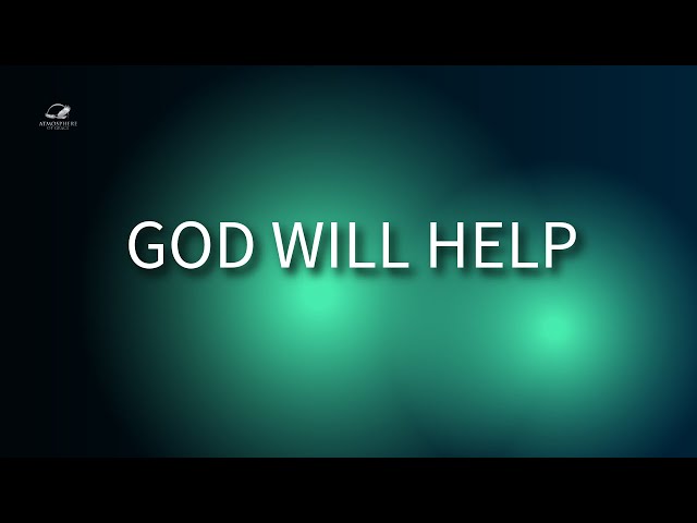 God Will Send You Help When You Need It Most | Sleep Prayer for Peace
