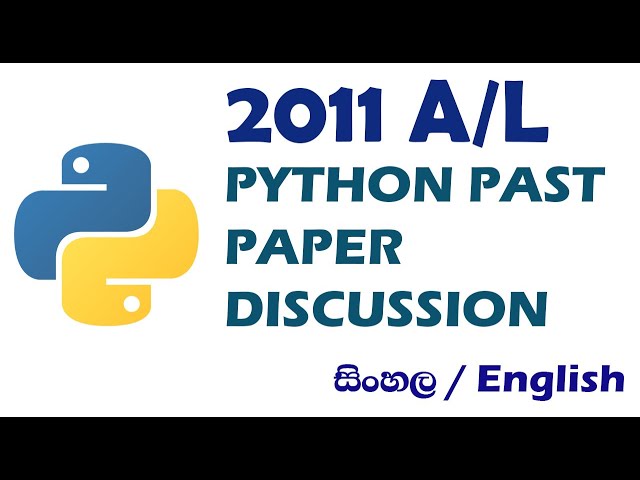 Python - පයිතන් | 2011 A/L ICT | Past Paper Discussion  | පසුගිය විභාග ප්‍රශ්න සාකච්චාව