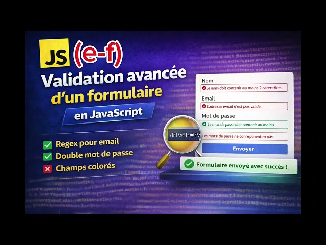 🎯 "Validation avancée d’un formulaire en JavaScript (RegEx + confirmation mot de passe) 🔥" (e-f)