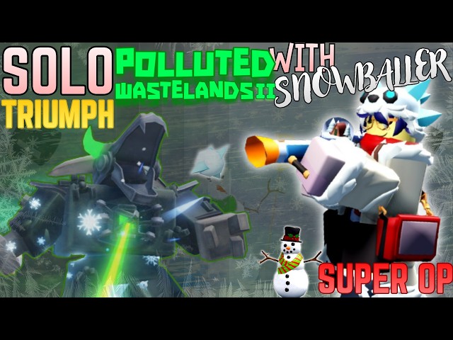 SNOWBALLER DESTROYS BUFFED SOLO POLLUTED WASTELANDS 2 | TDS