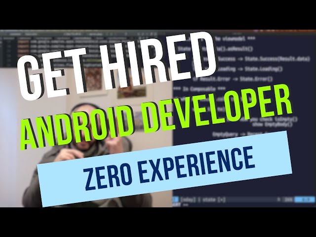 How to Get Hired as Android Developer with Zero Work Experience