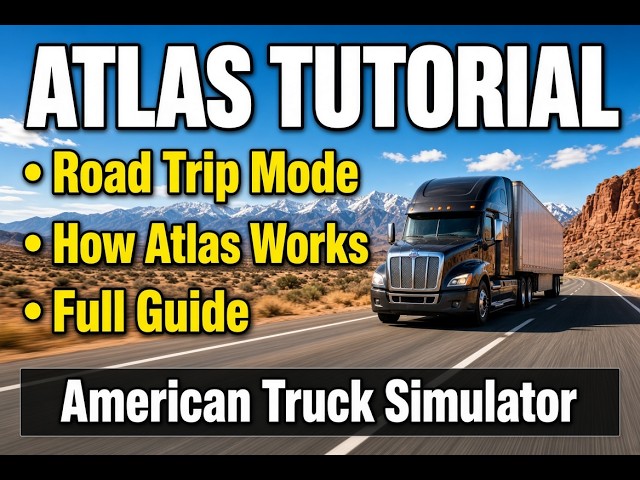 🗺️ Atlas Tutorial – Road Trip Mode | American Truck Simulator