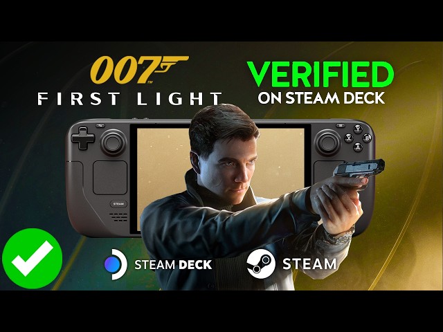 007 FIRST LIGHT: Now Verified On Steam Deck!