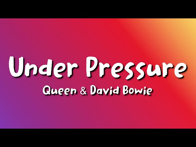 Queen & David Bowie - Under Pressure (lyrics)
