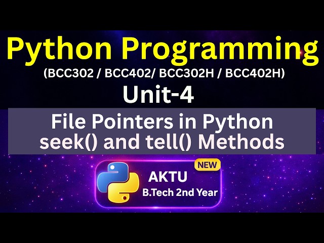 U4L11 File Pointers in Python | seek() and tell() Methods | AKTU | Unit-4 | BCC302 BCC402 | Eduglue