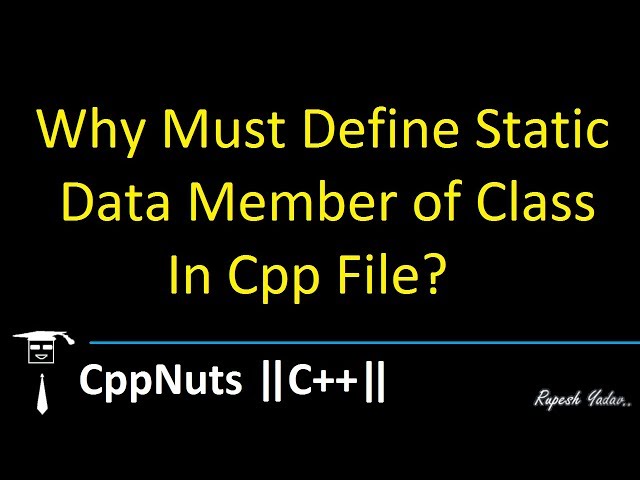 Why Must Define Static Data Member of Class In Cpp File?