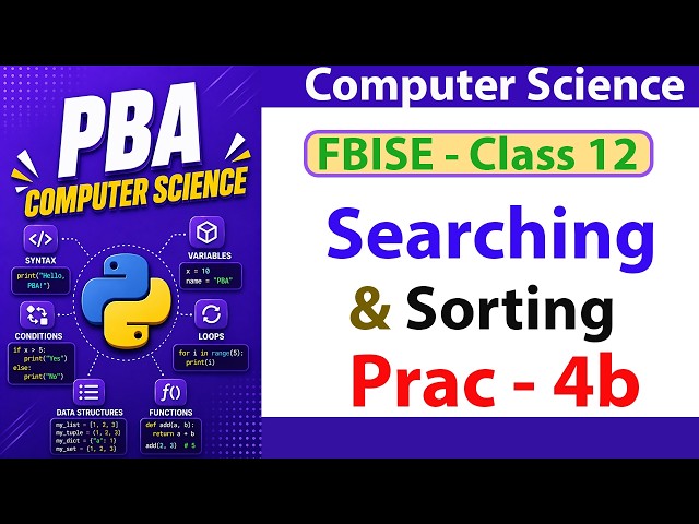 Practical 04b | Searching and Sorting Algorithms | FBISE PBA 2026 | binary sort | Bubble sort
