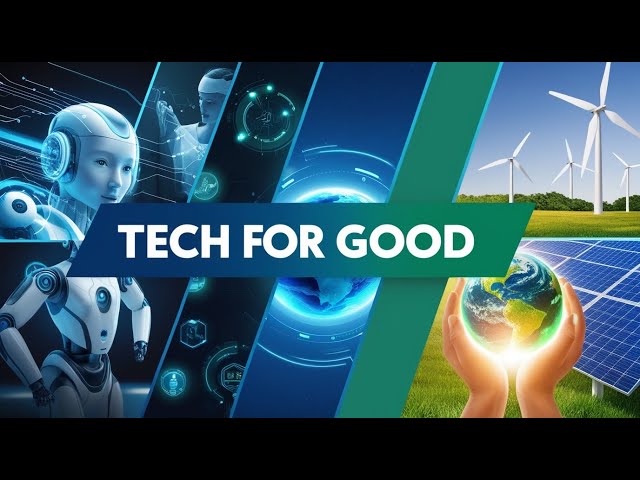 Tech for Good:  Innovations Making a Difference!