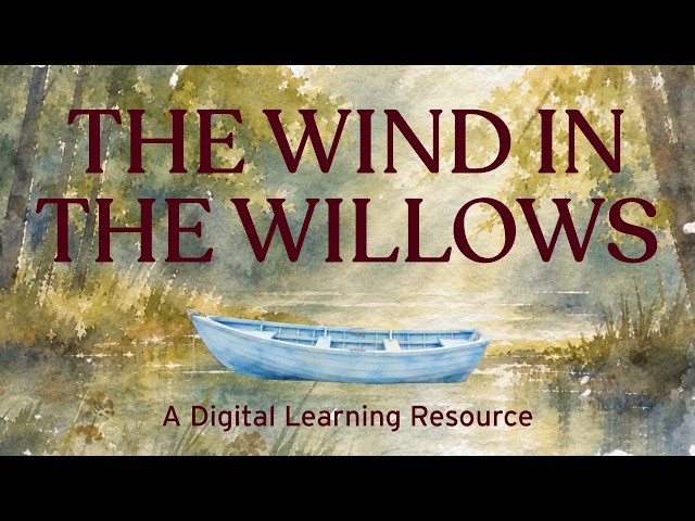 The Wind in the Willows - A Digital Learning Resource