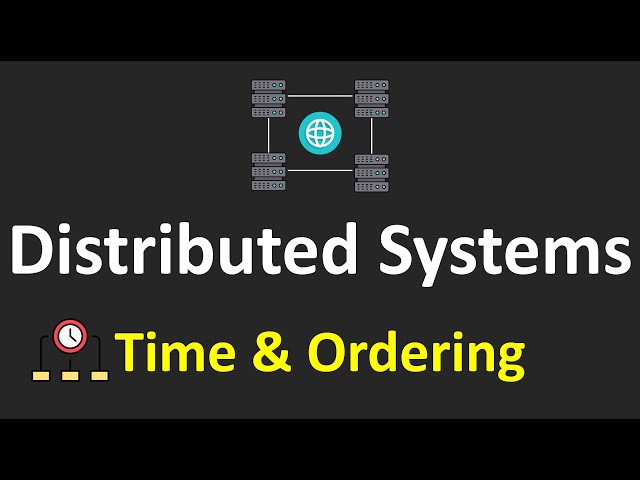 Distributed Systems Tutorials - 3.Time & Ordering