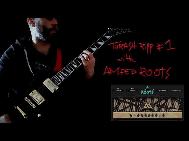 Thrash Riff #1 with AMPED ROOTS