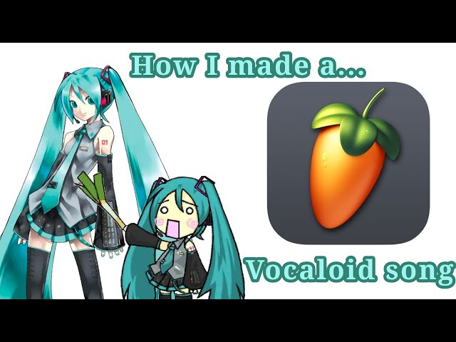 How i made a Vocaloid song (As a beginner composer)