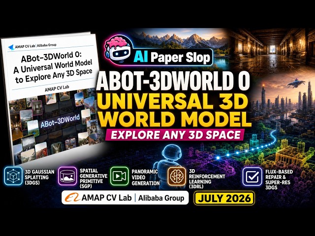 ABot-3DWorld 0: A Universal World Model to Explore Any 3D Space (Jul 2026)