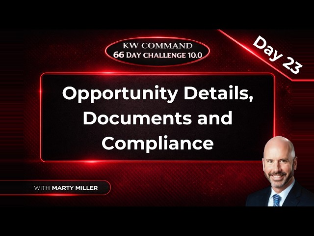 KW Command 66 Day Challenge 10.0 | Day 23: Opportunity Details, Documents & Compliance