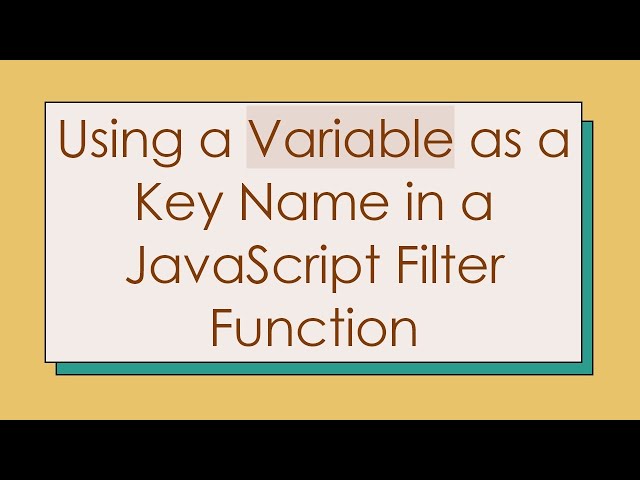 Using a Variable as a Key Name in a JavaScript Filter Function