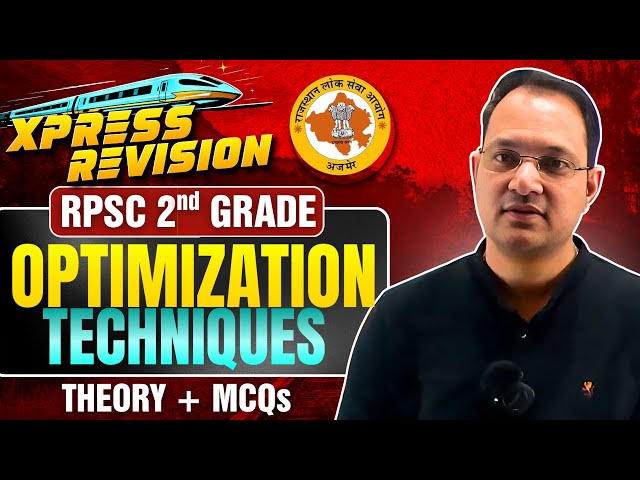 "Optimization Techniques | RPSC 2nd Grade Maths | Theory + MCQs | Xpress Revision"