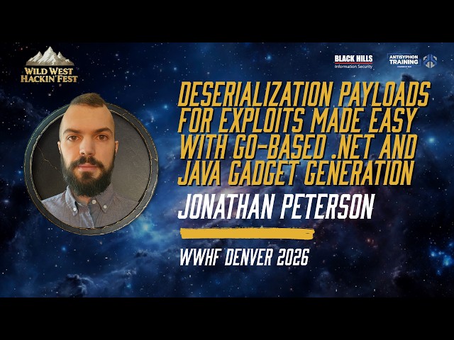 Deserialization payloads for exploits w/ GO-based .NET & Java gadget generation | Jonathan Peterson