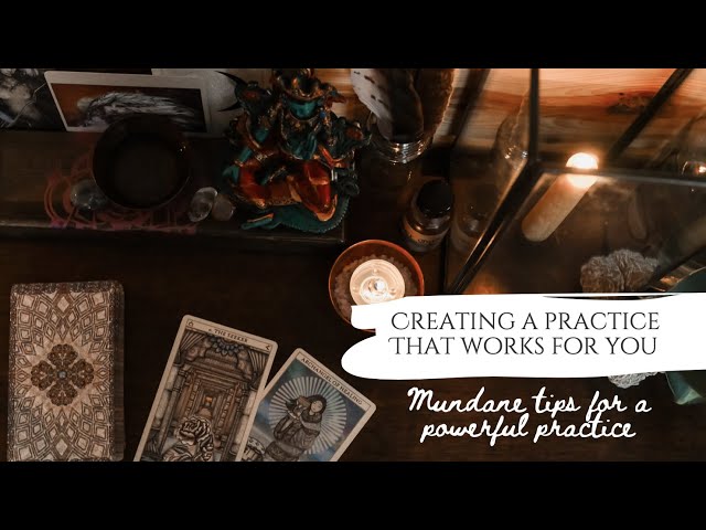 Creating a spiritual practice that works for you | Mundane tips for a powerful practice