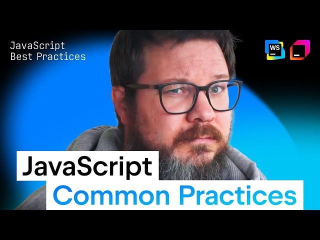JavaScript Best Practices: JavaScript Common Practices