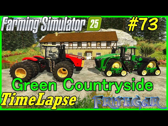 FS25 Timelapse, Green Countryside, Realistic Series #73