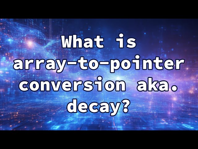 What is array-to-pointer conversion aka. decay?