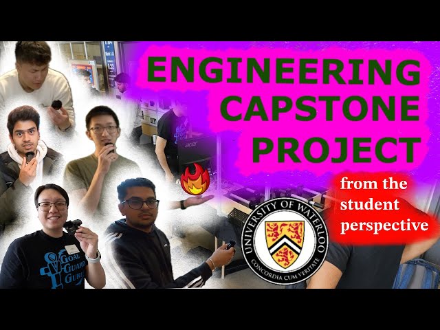 The Engineering Capstone Project EXPLAINED (by qualified* UWaterloo students)