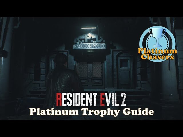 Platinum Trophy Guide - Resident Evil 2 (Remake)