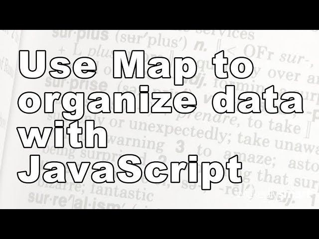 Use Map to Organize Data with JavaScript