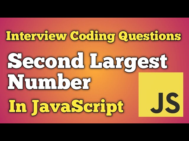Find Second Largest Number From an Array  | JavaScript Interview Questions | Beginners