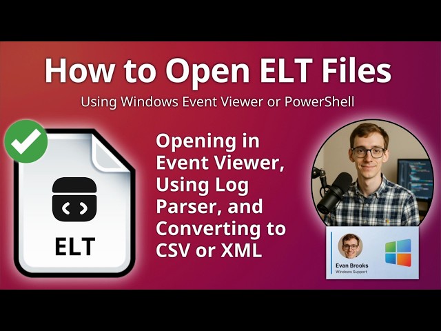 How to Open ELT Files (Windows Event Log)