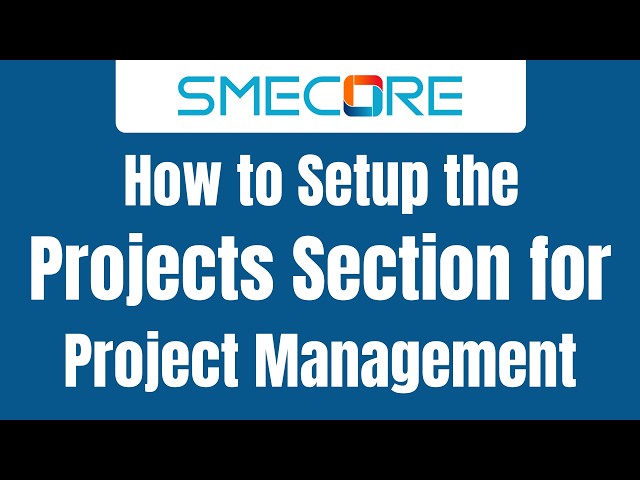 How to Setup the Projects Section for Project Management