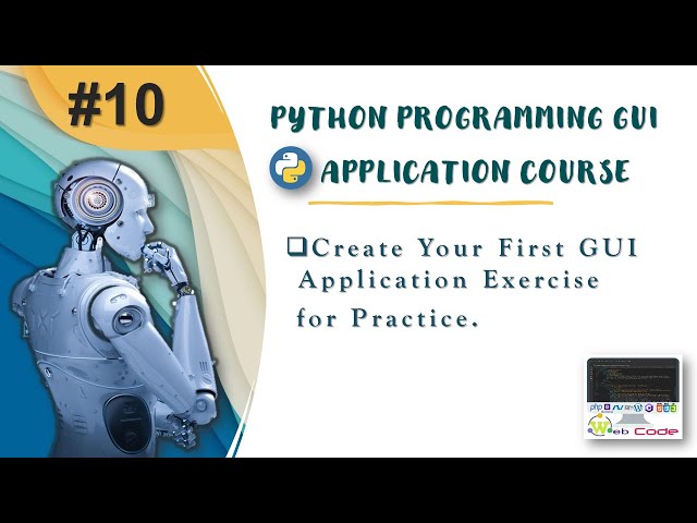 Create Your First GUI Application | Excercise 1 #Part10