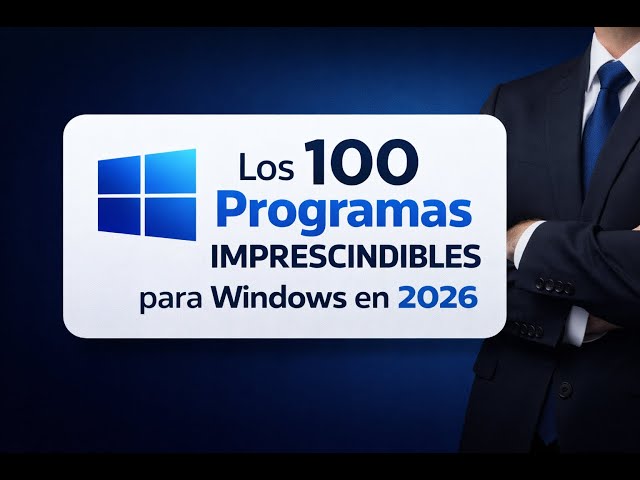 LOS 100 PROGRAMAS IMPRESCINDIBLES PARA 2026 | Software esencial para Windows 💻