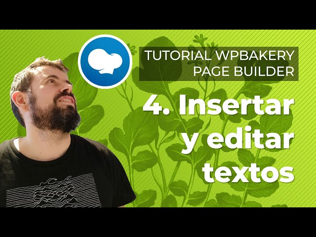 Tutorial WPBakery Page Builder para WordPress en Español 2020 - 4/8: Insertar y editar textos