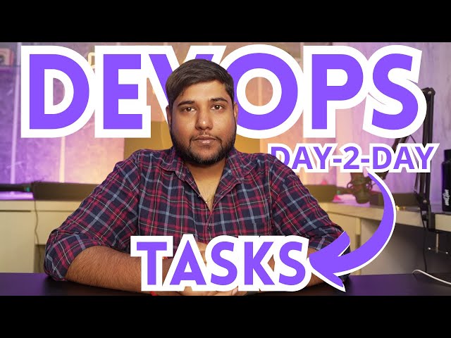 Real-Time Day-To-Day Tasks Of DevOps Engineer | DevOps Shack