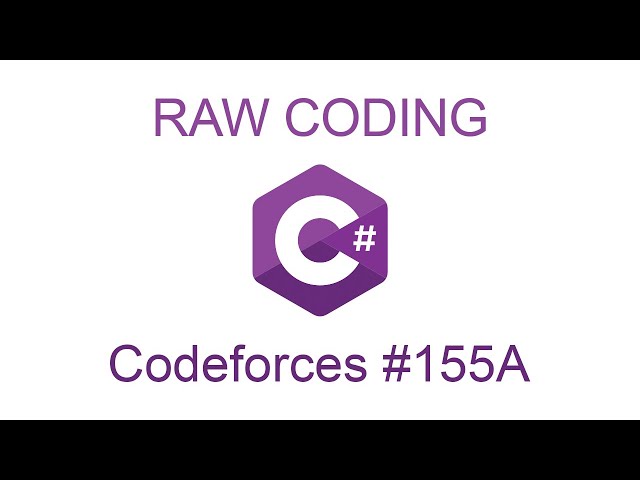 RAW CODING #4 (Darija) | CODEFORCES #155A IN C#