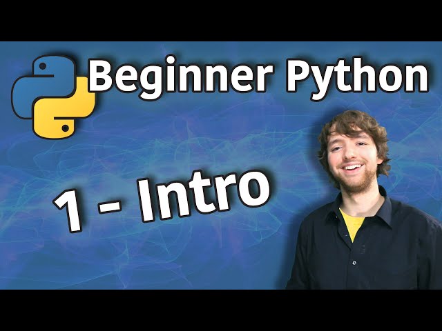 Beginner Python Tutorial 1 - Introduction