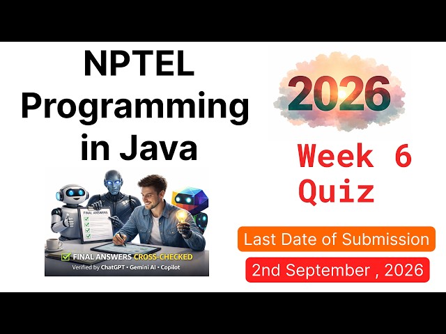 NPTEL Programming in Java – Week 6 Quiz Answers 2026 (Verified by Chatgpt, Gemini AI, Copilot )