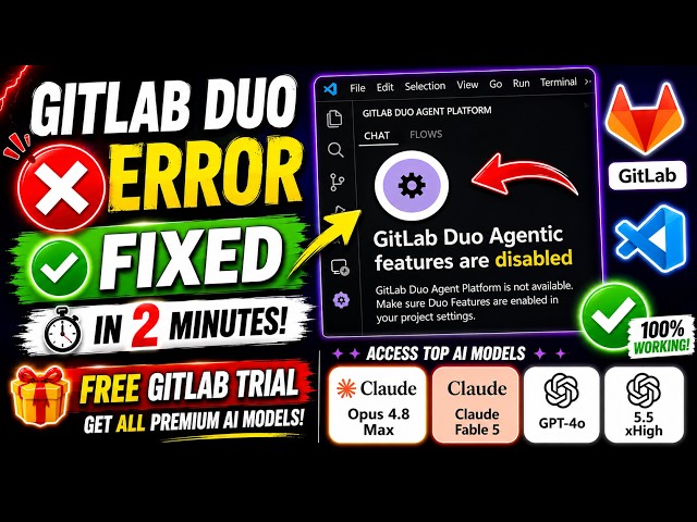 GitLab Duo Agent Error FIXED! Get Claude Fable 5 & OpenAI Models FREE (VS Code Guide)