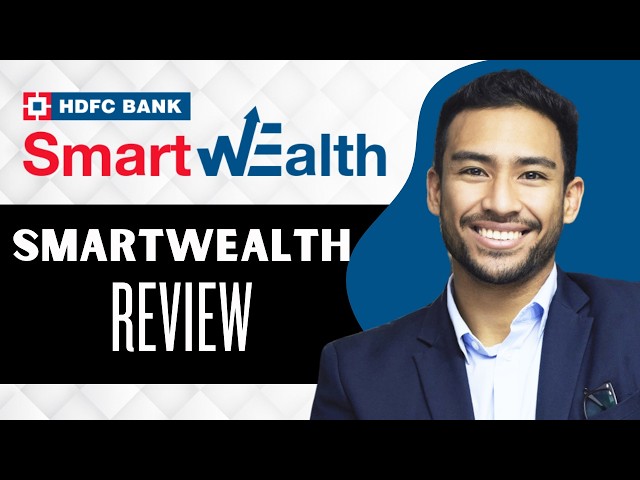 HDFC Bank Smartwealth App Review (Full Guide)